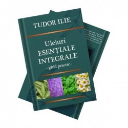 Uleiuri Esentiale Integrale Tudor Ilie